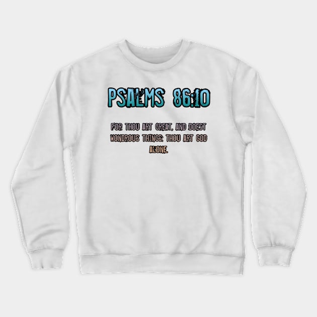 Psalms 86:10 Crewneck Sweatshirt by Yachaad Yasharahla